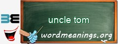 WordMeaning blackboard for uncle tom